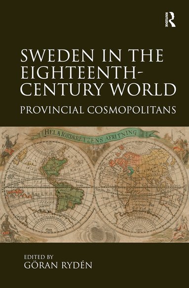 Göran Rydén - Sweden in the Eighteenth-Century World, Inbunden