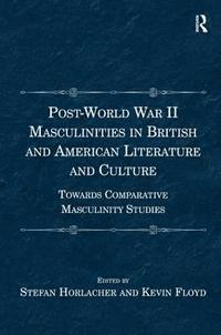 bokomslag Post-World War II Masculinities in British and American Literature and Culture