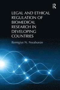 bokomslag Legal and Ethical Regulation of Biomedical Research in Developing Countries