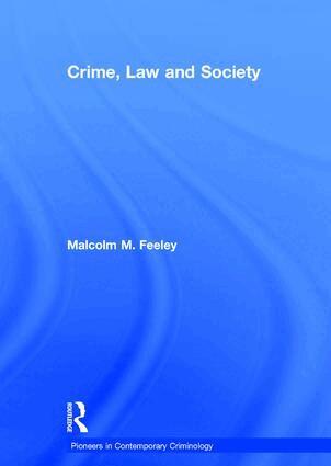 MalcolmM. Feeley - Crime, Law and Society, Inbunden