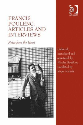 Nicolas Southon, Roger Nichols - Francis Poulenc: Articles and Interviews, Inbunden