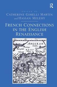 bokomslag French Connections in the English Renaissance