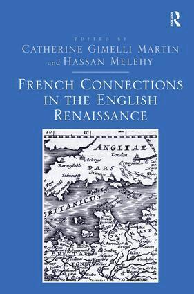 Catherine Gimelli Martin, Hassan Melehy - French Connections in the English Renaissance, Inbunden