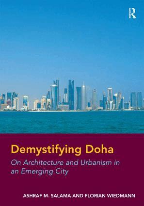 Ashraf M. Salama, Florian Wiedmann - Demystifying Doha, Inbunden