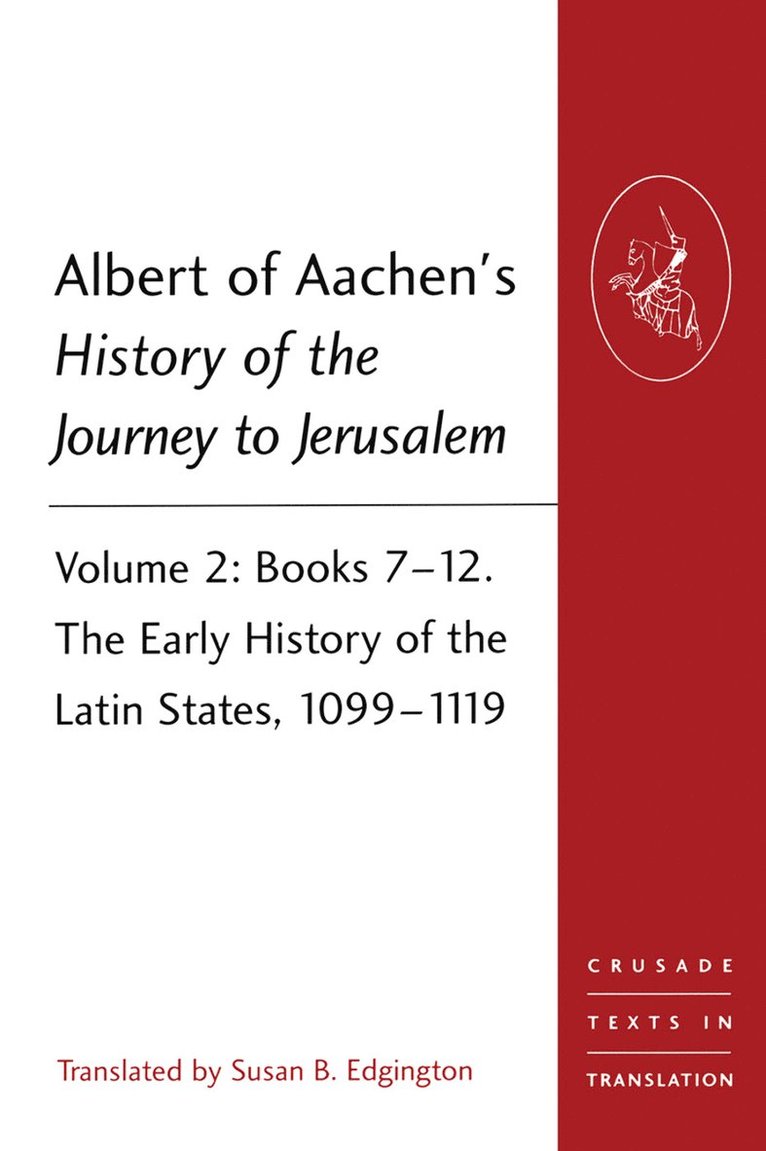 Susan B. Edgington - Albert of Aachen's History of the Journey to Jerusalem, Häftad