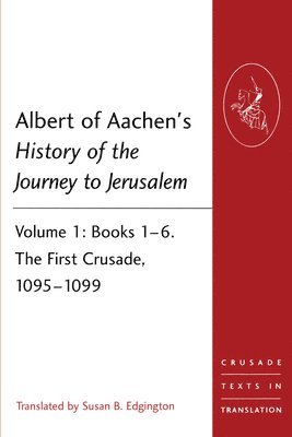 bokomslag Albert of Aachen's History of the Journey to Jerusalem
