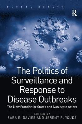 The Politics of Surveillance and Response to Disease Outbreaks 1