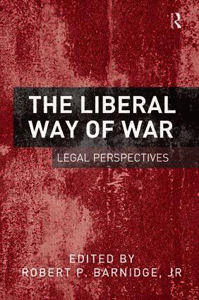 Robert P. Barnidge, Jr, Jr. - Liberal Way of War, Inbunden