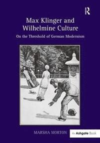 bokomslag Max Klinger and Wilhelmine Culture