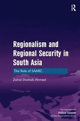 bokomslag Regionalism and Regional Security in South Asia