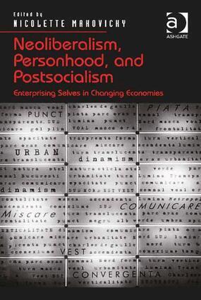 Nicolette Makovicky - Neoliberalism, Personhood, and Postsocialism, Inbunden