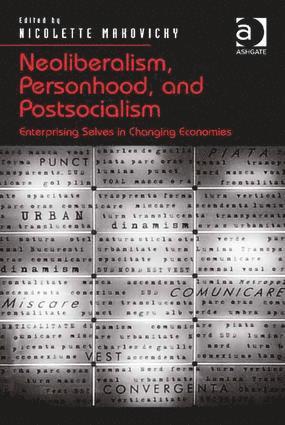 Neoliberalism, Personhood, and Postsocialism 1