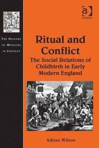 bokomslag Ritual and Conflict: The Social Relations of Childbirth in Early Modern England