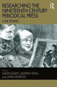 bokomslag Researching the Nineteenth-Century Periodical Press