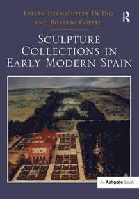 bokomslag Sculpture Collections in Early Modern Spain