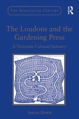 bokomslag The Loudons and the Gardening Press