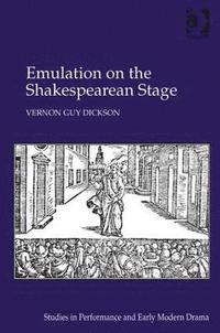 bokomslag Emulation on the Shakespearean Stage