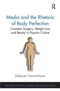 bokomslag Media and the Rhetoric of Body Perfection