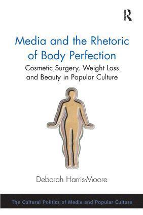 bokomslag Media and the Rhetoric of Body Perfection