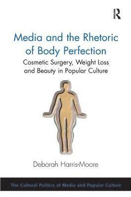 Media and the Rhetoric of Body Perfection 1