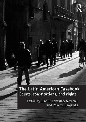 Juan F. Gonzalez-Bertomeu, Roberto Gargarella - Latin American Casebook, Inbunden