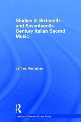 Studies in Sixteenth- and Seventeenth-Century Italian Sacred Music 1