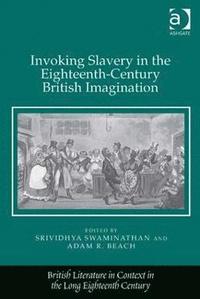 bokomslag Invoking Slavery in the Eighteenth-Century British Imagination