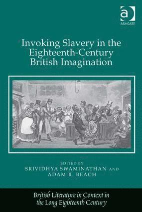 Invoking Slavery in the Eighteenth-Century British Imagination