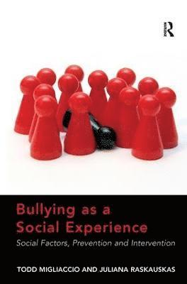 Bullying as a Social Experience 1
