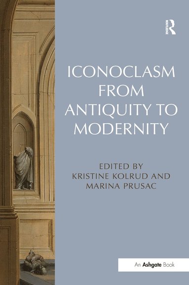 bokomslag Iconoclasm from Antiquity to Modernity