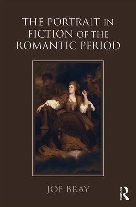 Joe Bray - Portrait in Fiction of the Romantic Period, Inbunden