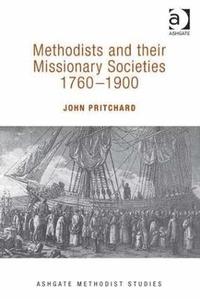 bokomslag Methodists and their Missionary Societies 1760-1900