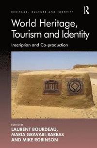 bokomslag World Heritage, Tourism and Identity
