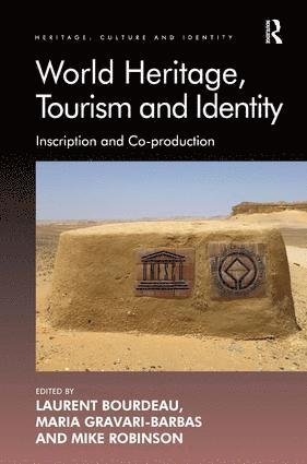 Laurent Bourdeau, Maria Gravari-Barbas, Laurent Bourdeau, Maria Gravari-Barbas, Mike Robinson, UK) Robinson, Mike (University of Birmingham - World Heritage, Tourism and Identity, Inbunden