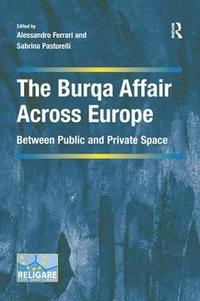 bokomslag The Burqa Affair Across Europe
