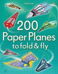 bokomslag 200 Paper Planes to Fold and Fly