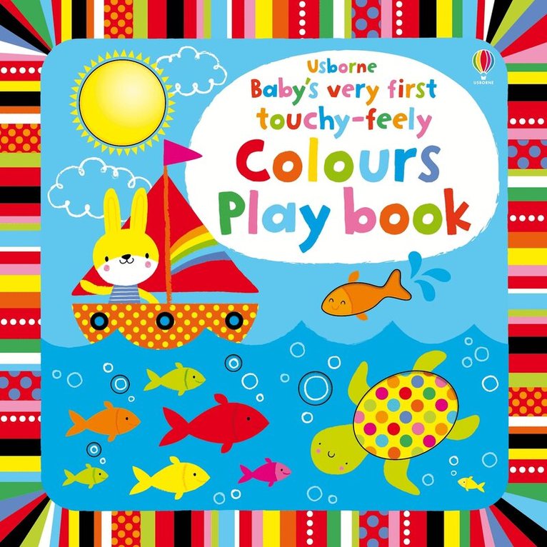 Fiona Watt - Baby's Very First touchy-feely Colours Play book, Kartonnage. Tillgänglighet: Tillfälligt slut