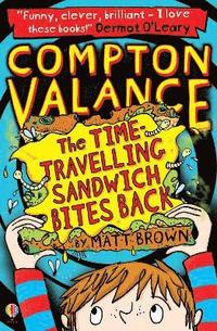 bokomslag Compton Valance - The Time-travelling Sandwich Bites Back