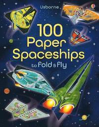 bokomslag 100 Paper Spaceships to Fold and Fly