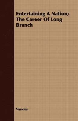 Entertaining A Nation; The Career Of Long Branch 1