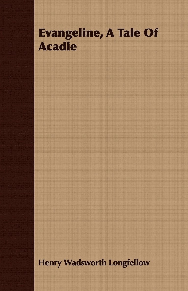 Evangeline, A Tale Of Acadie