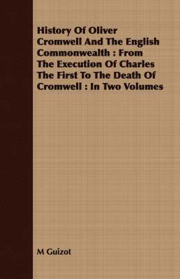 bokomslag History Of Oliver Cromwell And The English Commonwealth