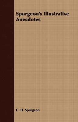 Spurgeon's Illustrative Anecdotes