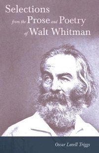 bokomslag Selections from the Prose and Poetry of Walt Whitman