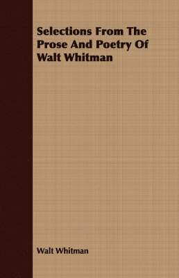 bokomslag Selections from the Prose and Poetry of Walt Whitman