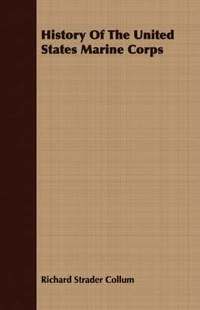 bokomslag History Of The United States Marine Corps