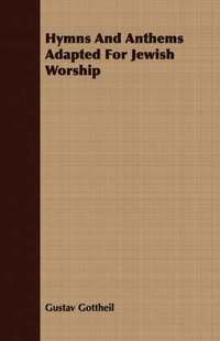 bokomslag Hymns And Anthems Adapted For Jewish Worship