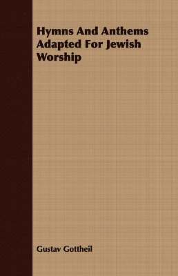 Hymns And Anthems Adapted For Jewish Worship 1