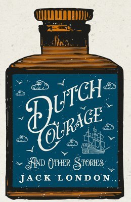 Jack London - Dutch Courage And Other Stories, Häftad