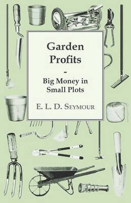 bokomslag Garden Profits, Big Money In Small Plots